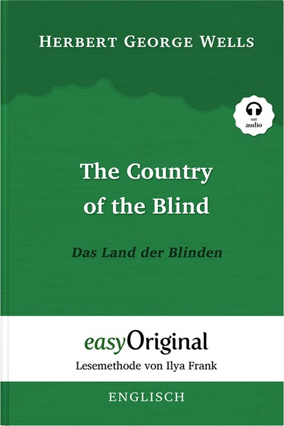The Country of the Blind / Das Land der Blinden (Buch + Audio-CD) - Lesemethode von Ilya Frank - Zweisprachige Ausgabe Englisch-Deutsch, Herbert George Wells - Paperback - 9783991120346