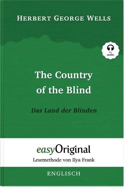The Country of the Blind / Das Land der Blinden (Buch + Audio-CD) - Lesemethode von Ilya Frank - Zweisprachige Ausgabe Englisch-Deutsch, Herbert George Wells - Paperback - 9783991120346