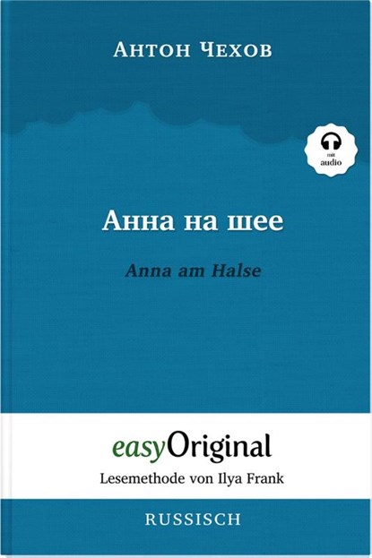 Anna na scheje / Anna am Halse (Buch + Audio-CD) - Lesemethode von Ilya Frank - Zweisprachige Ausgabe Russisch-Deutsch, Anton Pawlowitsch Tschechow - Paperback - 9783991123385