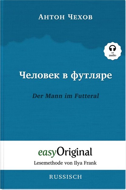 Tschelowek w futljare / Der Mann im Futteral (Buch + Audio-CD) - Lesemethode von Ilya Frank - Zweisprachige Ausgabe Russisch-Deutsch, Anton Pawlowitsch Tschechow - Paperback - 9783991123460