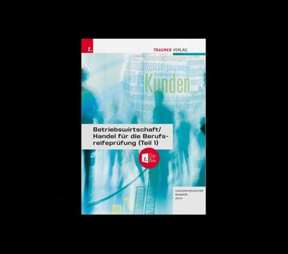 Betriebswirtschaft/Handel für die Berufsreifeprüfung (Teil 1) + digitales Zusatzpaket + E-Book, Barbara Gassner-Rauscher ; Elke Rammer ; Daniel Zech - Paperback - 9783991132950