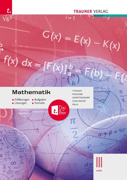 Mathematik III HAK + TRAUNER-DigiBox - Erklärungen, Aufgaben, Lösungen, Formeln, Friedrich Tinhof ; Wolfgang Fischer ; Kathrin Gerstendorf ; Wolfgang Girlinger - Paperback - 9783991133759