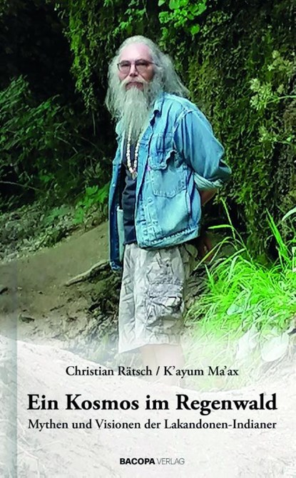 Ein Kosmos im Regenwald., Christian Rätsch ; Káyum Maàx - Gebonden - 9783991140269