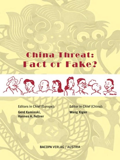 China Threat: Fact or Fake?, Gerd Kaminski ;  Xigen Wang ;  Hannes A. Fellner - Gebonden - 9783991140344