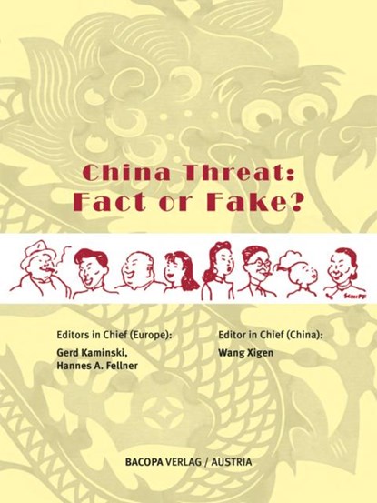 China Threat: Fact or Fake?, Gerd Kaminski ; Xigen Wang ; Hannes A. Fellner - Gebonden - 9783991140344