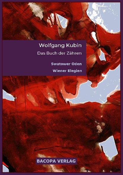 Das Buch der Zähren., Wolfgang Kubin - Gebonden - 9783991140412