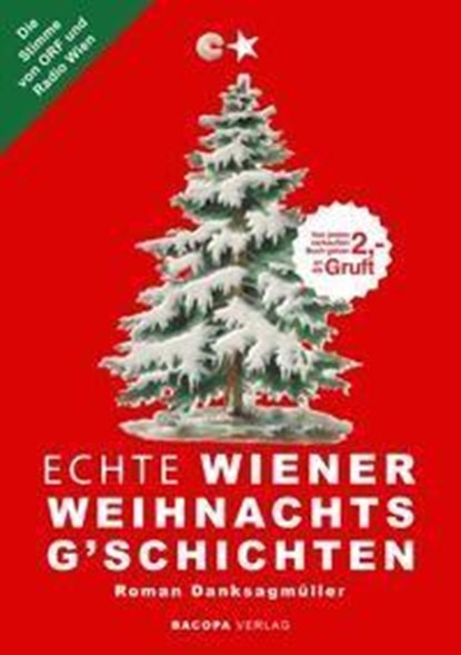Echte Wiener Weihnachtsg`schichten, Roman Danksagmüller - Gebonden - 9783991140436