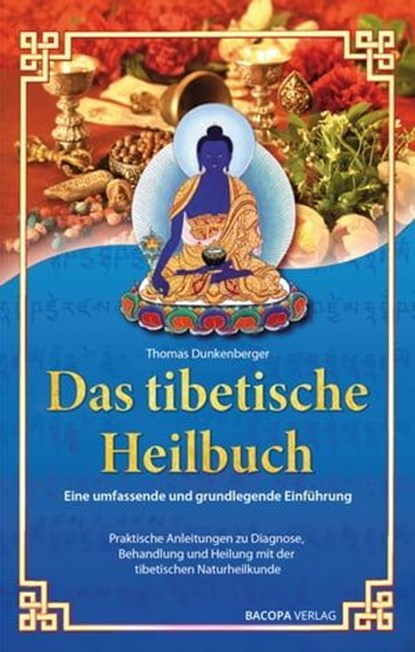 Das tibetische Heilbuch, Thomas Dunkenberger - Ebook - 9783991140542