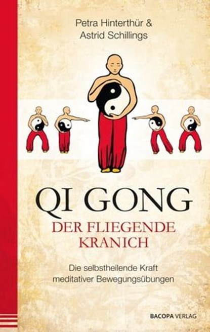Qi Gong - Der fliegende Kranich, Hinterthür Petra ; Astrid Schillings - Ebook - 9783991140658