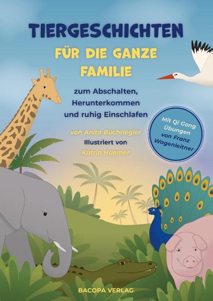 Tiergeschichten für die ganze Familie zum Abschalten, Herunterkommen und ruhig Einschlafen, Anita Buchriegler - Gebonden - 9783991141280