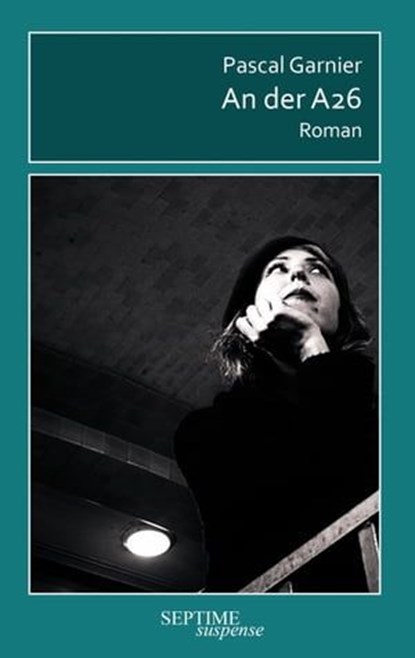An der A26, Pascal Garnier - Ebook - 9783991200420