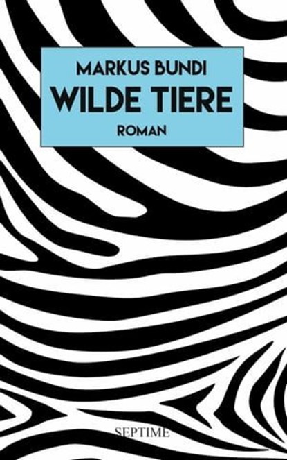 Wilde Tiere, Markus Bundi - Ebook - 9783991200437