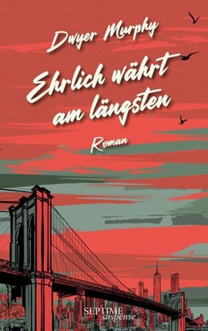 Ehrlich währt am längsten, Dwyer Murphy - Ebook - 9783991200536