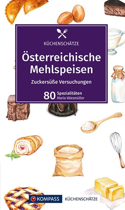 KOMPASS Küchenschätze Österreichische Mehlspeisen, Maria Wiesmüller - Gebonden - 9783991211716