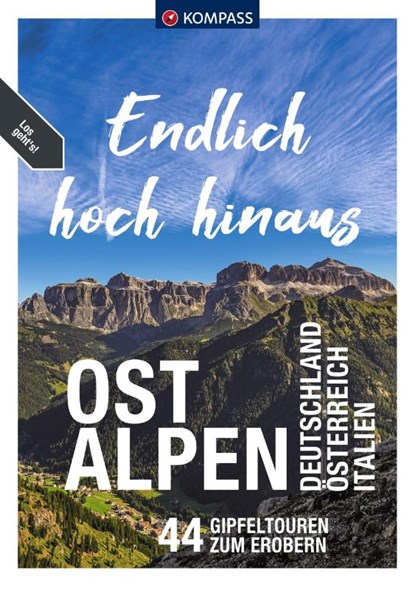 KOMPASS Endlich Hoch hinaus - Ostalpen, Siegfried Garnweidner ; Manfred Föger ; Wolfgang Heitzmann ; Eugen E. Hüsler - Paperback - 9783991213550