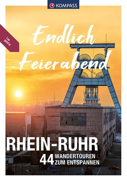KOMPASS Endlich Feierabend - Rhein-Ruhr, Lisa Aigner ; Sylvia und Thilo Behla ; Klaus Harnach ; Bernhard Pollmann - Paperback - 9783991213659