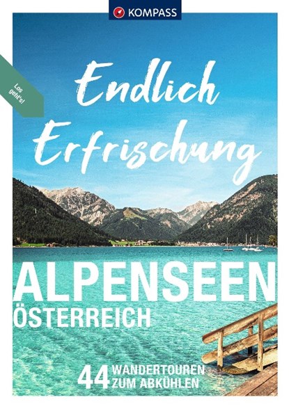 KOMPASS Endlich Erfrischung - Alpenseen, Eva Maria Volgger ; Walter Theil ; Mark Zahel ; Katharina Nemec - Paperback - 9783991213697