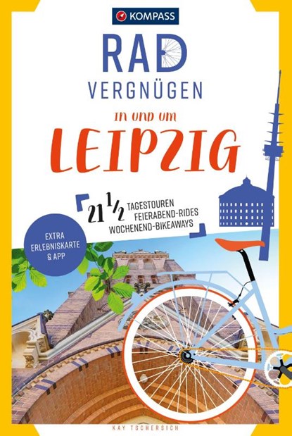 KOMPASS Radvergnügen in und um Leipzig, Kay Tschersich - Paperback - 9783991214113