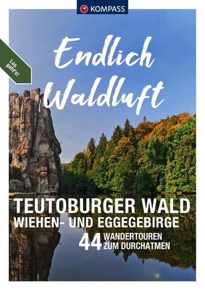 KOMPASS Endlich Waldluft - Teutoburger Wald, Wiehen- & Eggegebirge, Sylvia Behla ; Thilo Behla - Paperback - 9783991218081
