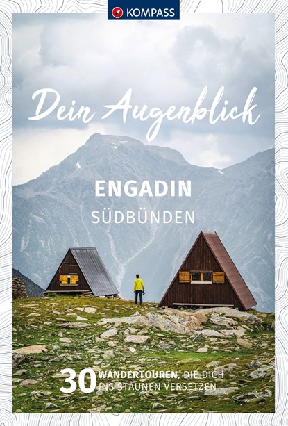 KOMPASS Dein Augenblick Engadin Südbünden, Wolfgang Heizmann - Paperback - 9783991219040