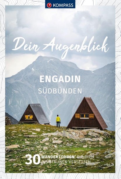 KOMPASS Dein Augenblick Engadin Südbünden, Wolfgang Heizmann - Paperback - 9783991219040