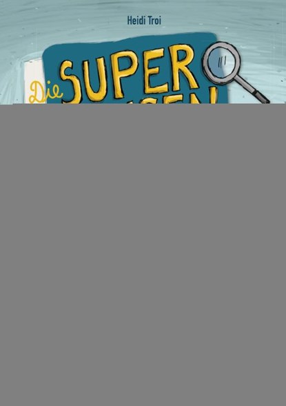 Die Superaugen und der Schuhdieb, Heidi Troi - Gebonden - 9783991280132