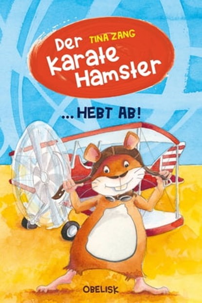 Der Karatehamster hebt ab, Tina Zang - Ebook - 9783991280514