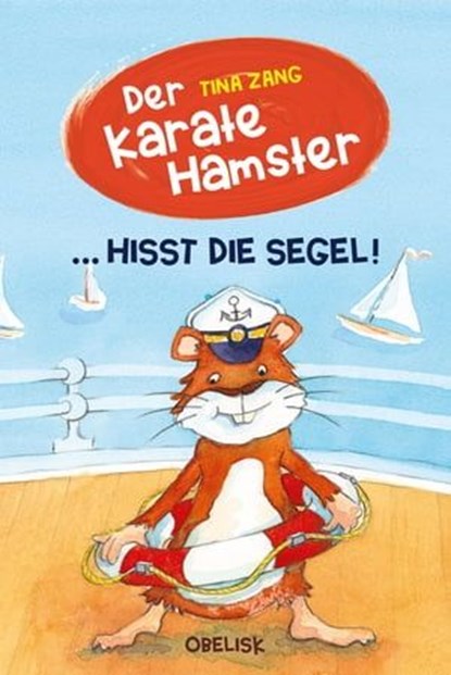Der Karatehamster hisst die Segel, Tina Zang - Ebook - 9783991280521
