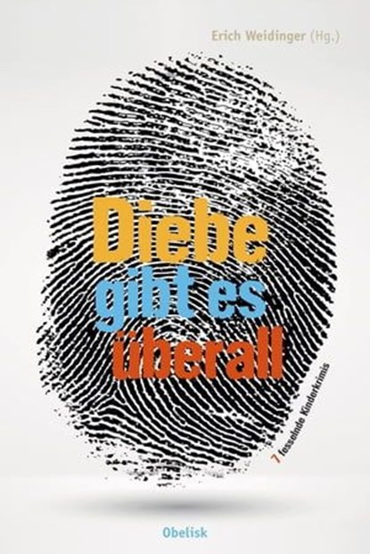 Diebe gibt es überall, Christine Bacher ; Tamina Berger ; Alexander Fischer-Hunold ; Erich Weidinger ; Beatrix Mannel ; Ortwin Ramadan ; Jutta Siorpaes - Ebook - 9783991280576