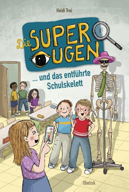 Die Superaugen und das entführte Schulskelett, Heidi Troi - Gebonden - 9783991281160