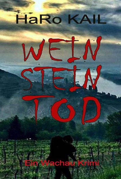 WEIN STEIN TOD, HaRo Kail - Paperback - 9783991292708