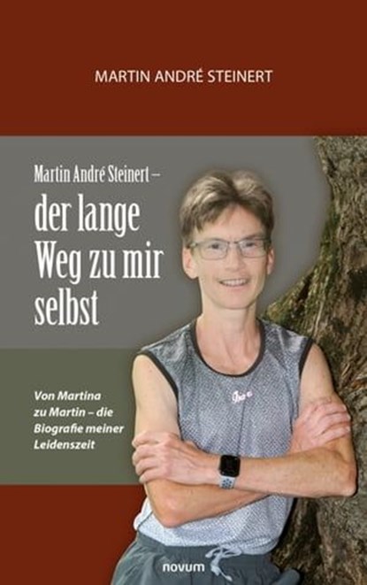 Martin André Steinert – der lange Weg zu mir selbst, Martin André Steinert - Ebook - 9783991300021