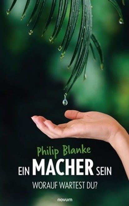 Ein Macher sein, Philip Blanke - Ebook - 9783991302971