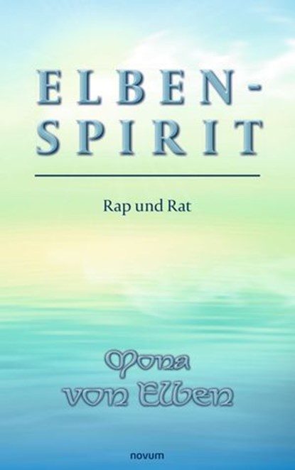 Elben-Spirit, Mona von Elben - Ebook - 9783991305620