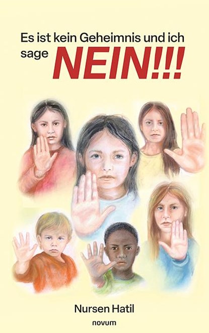 Es ist kein Geheimnis und ich sage NEIN!!!, Nursen Hatil - Gebonden - 9783991306856