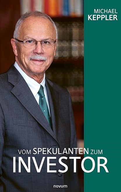 Vom Spekulanten zum Investor, Michael Keppler - Gebonden - 9783991308584