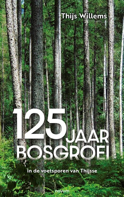 125 jaar bosgroei, Thijs Willems - Paperback - 9783991310631