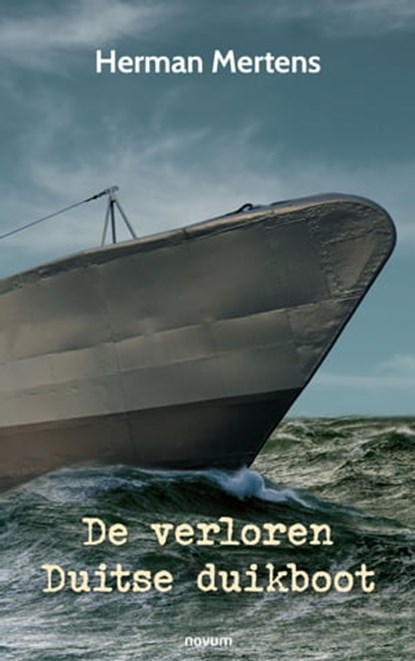 De verloren Duitse duikboot, Herman Mertens - Ebook - 9783991311041