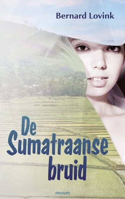 De Sumatraanse bruid, Bernard Lovink - Ebook - 9783991312079