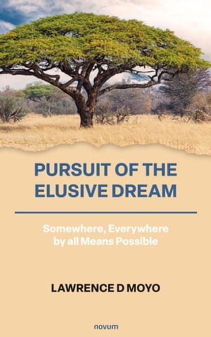 Pursuit of the Elusive Dream, Lawrence D Moyo - Ebook - 9783991313175