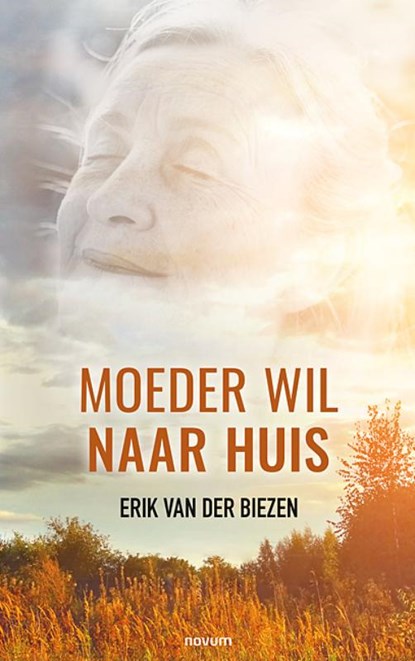 Moeder wil naar huis, Erik van der Biezen - Paperback - 9783991314103