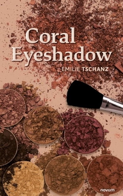 Coral Eyeshadow, Emilie Tschanz - Ebook - 9783991314257