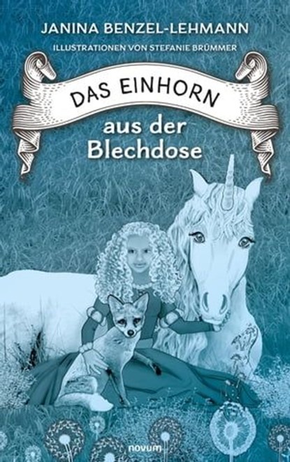 Das Einhorn aus der Blechdose, Janina Benzel-Lehmann - Ebook - 9783991314394