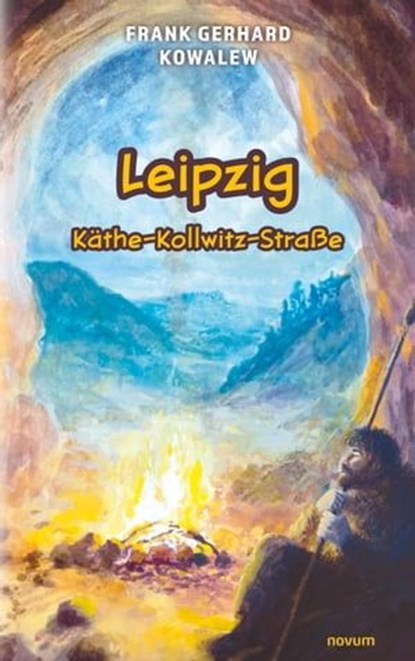 Leipzig Käthe-Kollwitz-Straße, Frank Gerhard Kowalew - Ebook - 9783991318088