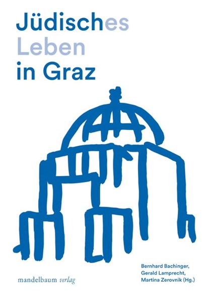 Jüdisches Leben in Graz, Bernhard Bachinger ; Gerald Lamprecht ; Martina Zerovnik - Paperback - 9783991360025