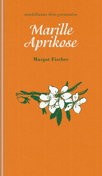 Marille / Aprikose, Fischer Margot - Gebonden - 9783991360384