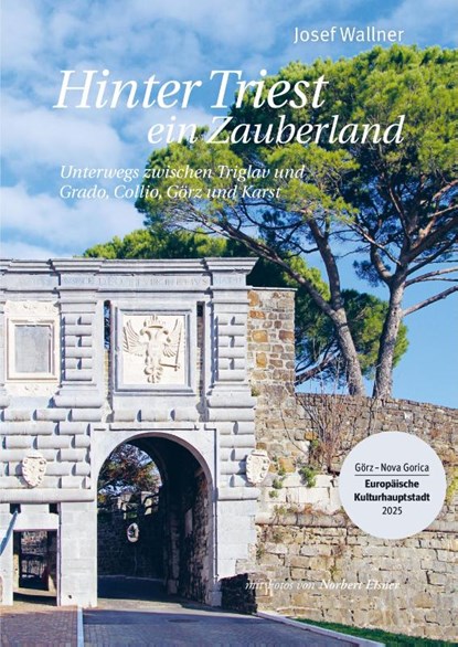 Hinter Triest ein Zauberland, Josef Wallner - Paperback - 9783991370390