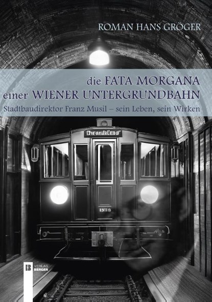 Die Fata Morgana einer Wiener Untergrundbahn, Roman Hans Gröger - Paperback - 9783991370819