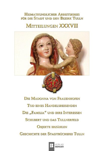 HEIMATKUNDE Mitteilungen XXXVII, Heimatkundlicher Arbeitskreis für die Stadt und den Bezirk Tulln - Paperback - 9783991370994