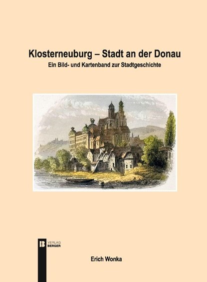 Klosterneuburg - Stadt an der Donau, Erich Wonka - Paperback - 9783991371007